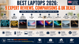 Best Laptops 2026 – 9 Expert Reviews, Comparisons And UK Deals